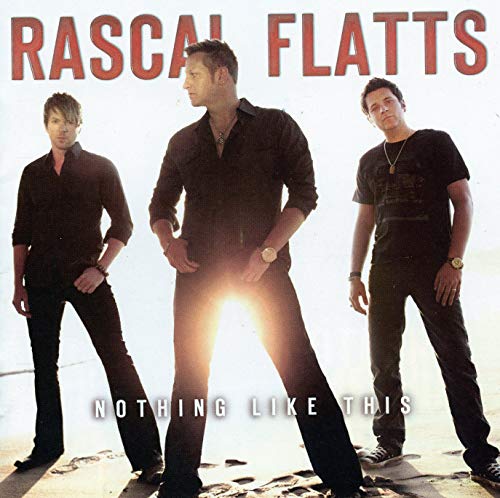 RASCAL FLATTS - NOTHING LIKE THIS (CD)