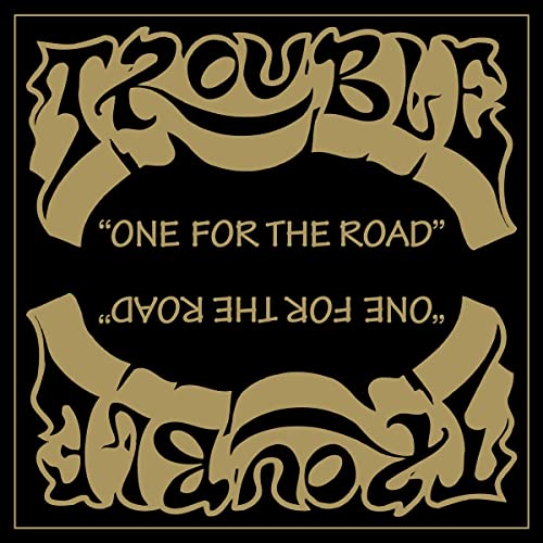 TROUBLE - ONE FOR THE ROAD (VINYL)