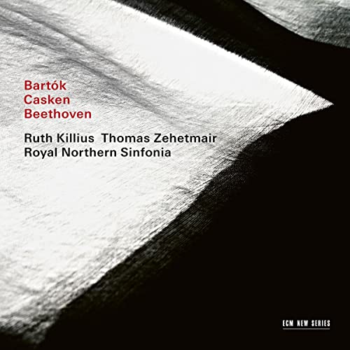 ZEHETMAIR/ KILLIUS / ROYAL NORTHERN SINFONIA - BARTOK / CASKEN / BEETHOVEN (CD)