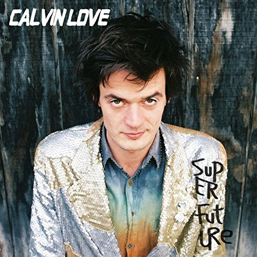 LOVE, CALVIN - SUPER FUTURE (VINYL)