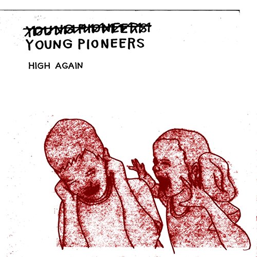 YOUNG PIONEERS - HIGH AGAIN (VINYL)