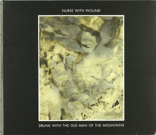 NURSE WITH WOUND - DRUNK WITH THE OLD MAN OF THE MOUNTAINS (CD)