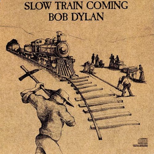 DYLAN, BOB - SLOW TRAIN COMING