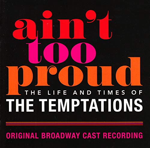 SOUNDTRACK - BROADWAY CAST - AIN'T TOO PROUD: THE LIFE AND TIMES OF THE TEMPTATIONS (CD)