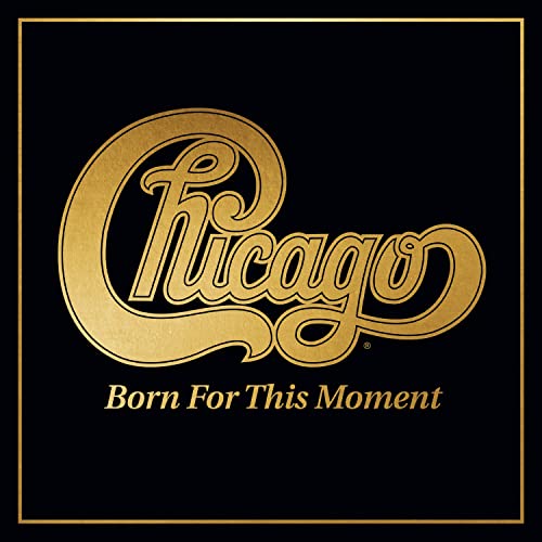 CHICAGO - BORN FOR THIS MOMENT (CD)