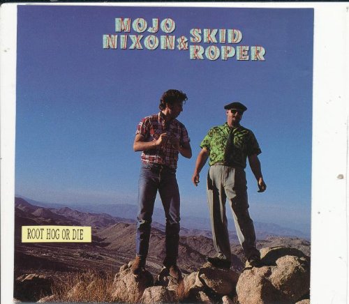 NIXON, MOJO  - ROOT HOG OR DIE