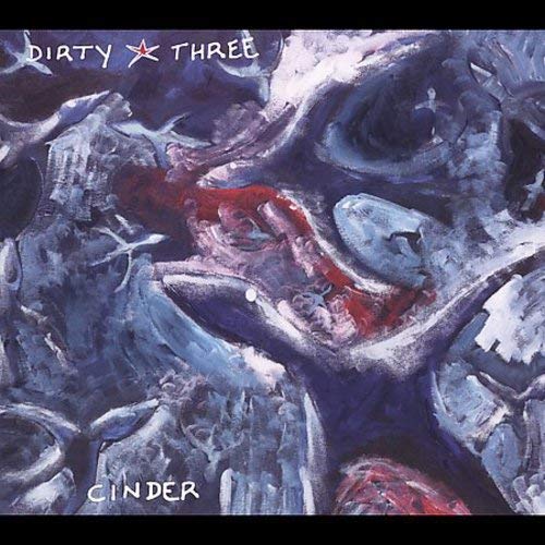 DIRTY THREE - CINDER (VINYL)