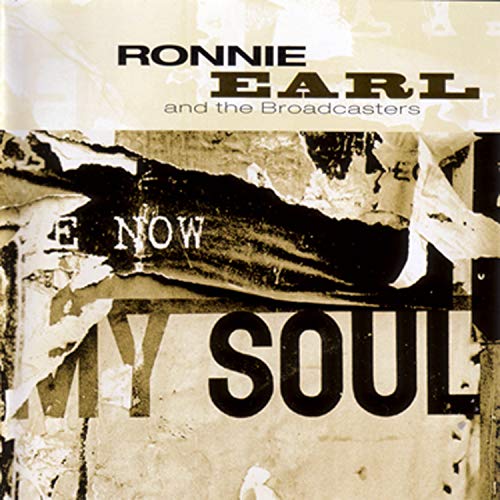 RONNIE EARL AND THE BROADCASTERS - NOW MY SOUL (CD)