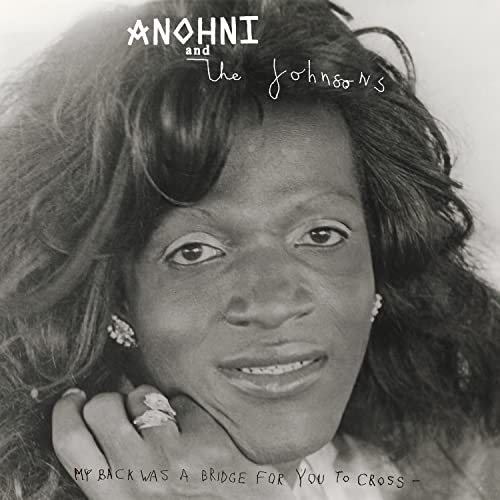 ANOHNI & THE JOHNSONS - MY BACK WAS A BRIDGE FOR YOU TO CROSS (VINYL)