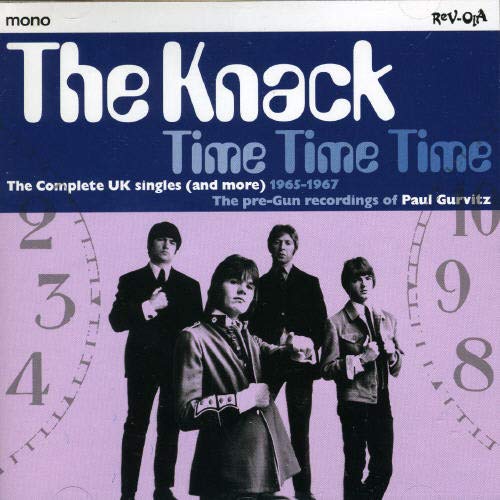 THE KNACK - TIME TIME TIME-COMPLETE UK SINGLES 1965-67 (CD)