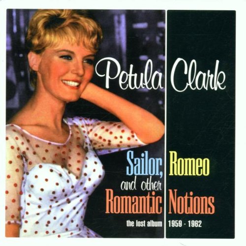 CLARK, PETULA - SAILOR ROMEO & OTHER (CD)