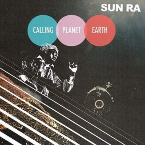 SUN RA - CALLING PLANET EARTH (VINYL)