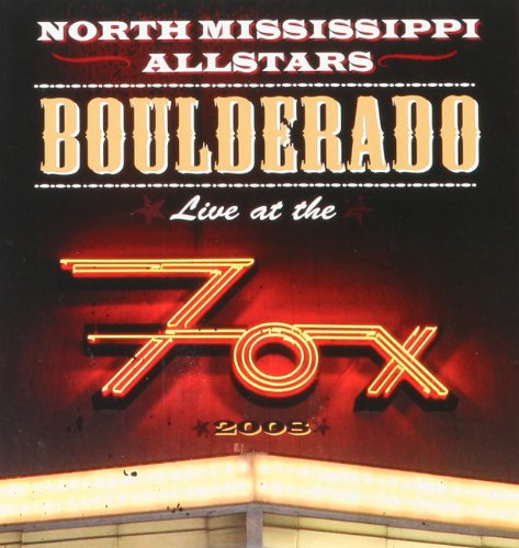 NORTH MISSISSIPPI ALL STARS - BOULDERADO: LIVE AT THE FOX (CD)