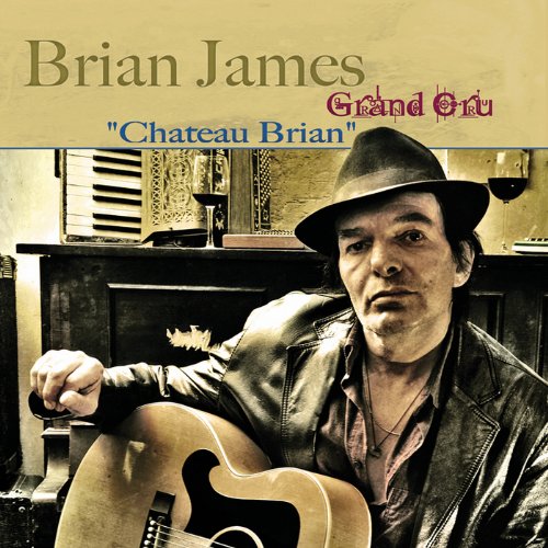 JAMES, BRIAN/GRAND CRU - CHATEAU BRIAN (CD)