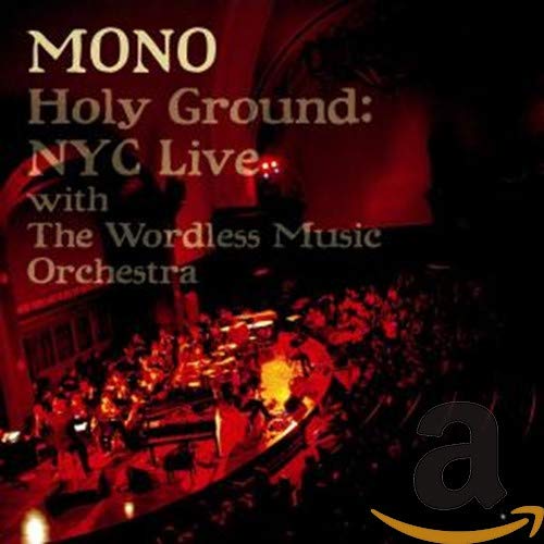 MONO - HOLY GROUND: NYC LIVE WITH WORDLESS MUSIC ORCH (CD)