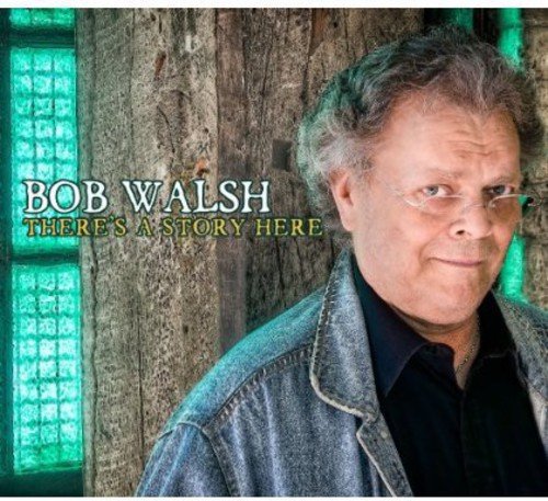 BOB WALSH - THERE'S A STORY HERE (CD)