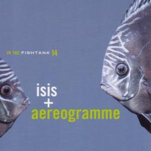 ISIS & AEREOGRAMME - IN THE FISHTANK (VINYL)