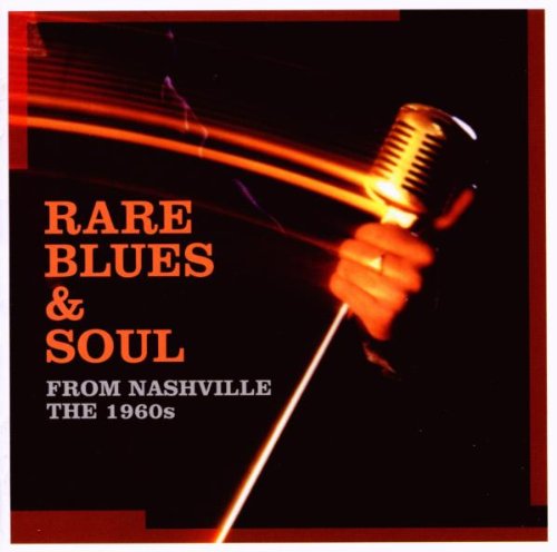 RARE BLUES & SOUL FROM NASHVILLE: 1960S (CD)