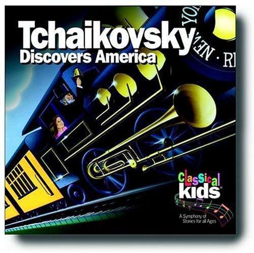 CLASSICAL KIDS - CLASSICAL KIDS - TCHAIKOVSKY DISCOVERS AMERICA (CD)