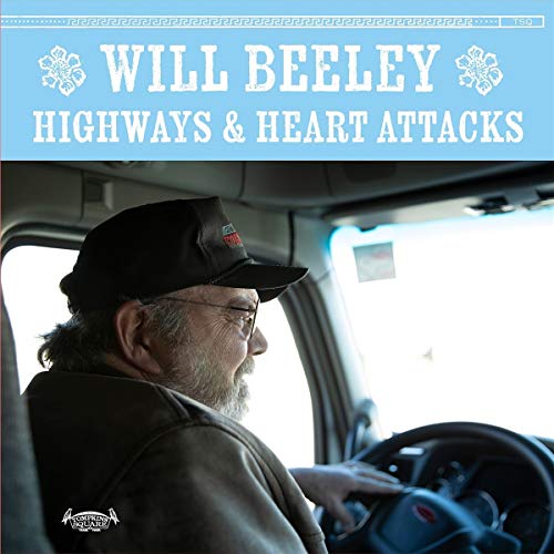 BEELEY, WILL - HIGHWAYS & HEART ATTACKS (CD)