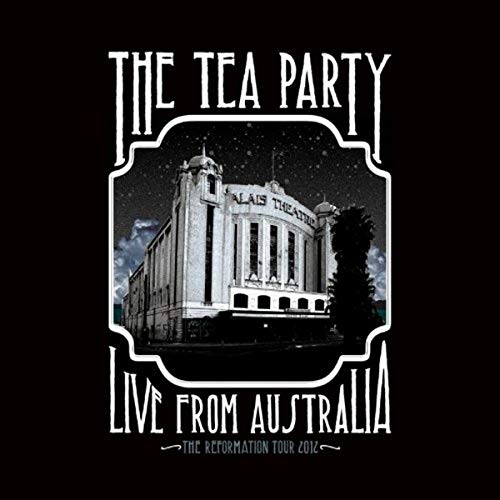 THE TEA PARTY - THE REFORMATION TOUR: LIVE IN AUSTRALIA