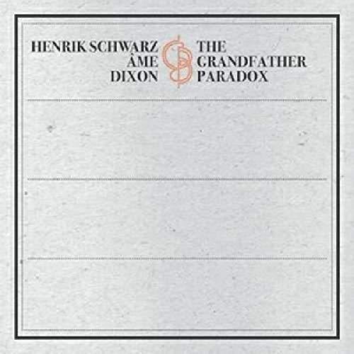 SCHWARZ, HENRIK/AME/DIXON (VARI - GRANDFATHER PARADOX (CD)