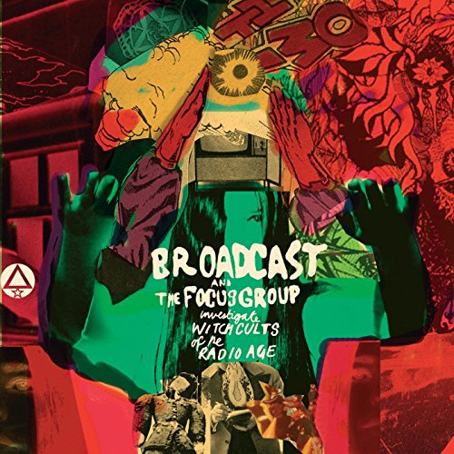 BROADCAST - BROADCAST & THE FOCUS GROUP INVESTIGATE WITCH CULTS OF THE RADIO AGE (VINYL)