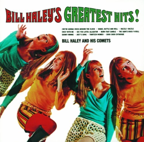 BILL HALEY AND THE COMETS - GREATEST HITS