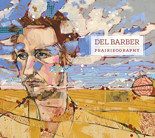 DEL BARBER - PRAIRIEOGRAPHY (CD)