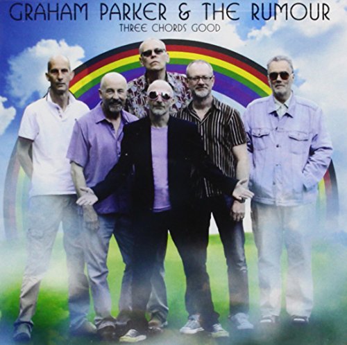PARKER, GRAHAM & THE RUMOUR - THREE CHORDS GOOD (CD)