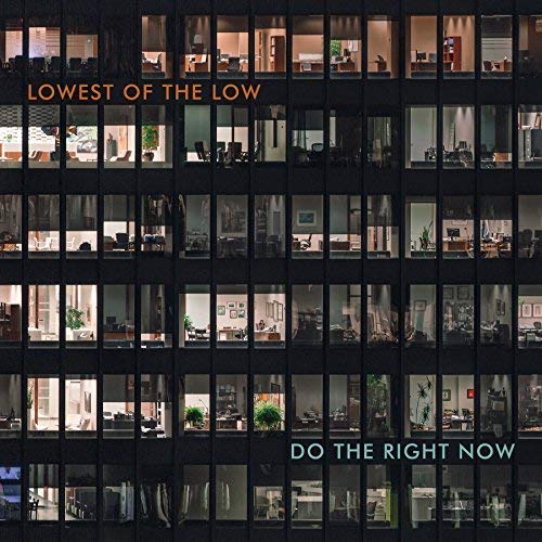 LOWEST OF THE LOW - DO THE RIGHT NOW (CD)