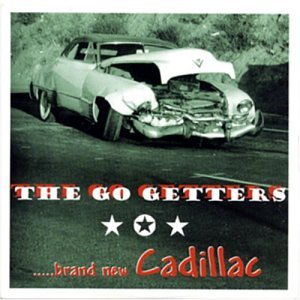 GO GETTERS - BRAND NEW CADILLAC (CD)