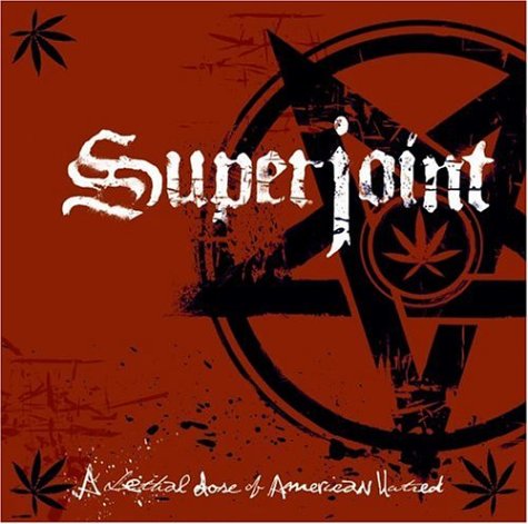 SUPERJOINT RITUAL - A LETHAL DOSE OF AMERICAN