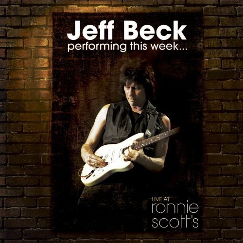 JEFF BECK: PERFORMING THIS WEEK...LIVE AT RONNIE SCOTT'S [BLU-RAY]