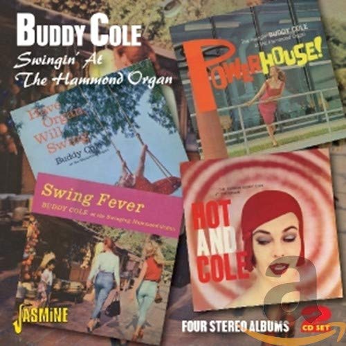 COLE, BUDDY - SWINGIN' AT THE HAMMOND ORGAN: 4 STEREO ALBUMS (2CD) (CD)