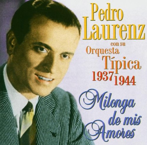 LAURENZ, PEDRO - MILONGA DE MIS AMORES (CD)