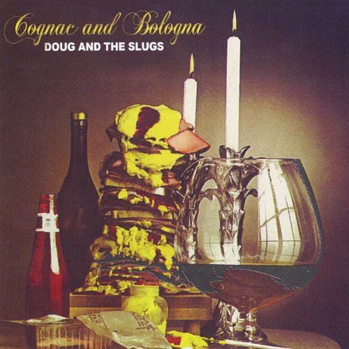 DOUG & THE SLUGS - COGNAC AND BOLOGNA (CD)