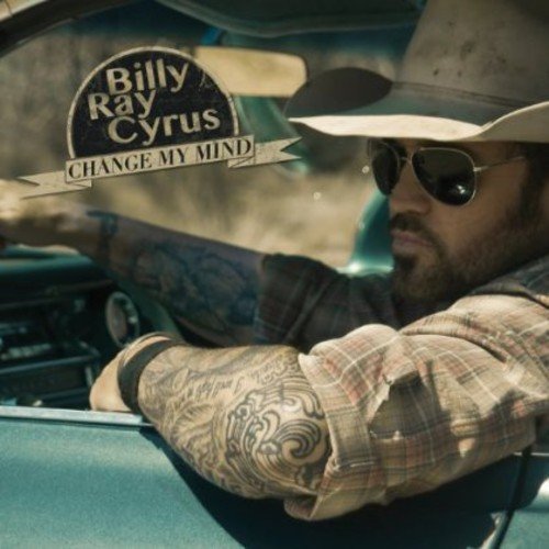 CYRUS, BILLY RAY - CHANGE MY MIND (CD)