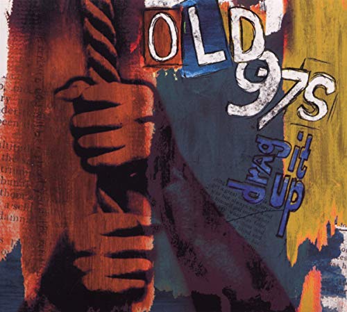 OLD 97'S - DRAG IT UP (CD)