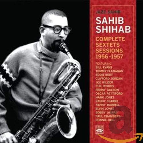 SHIHAB,SAHIB - COMPLETE SEXTETS SESSIONS: 1956-1957 (CD)