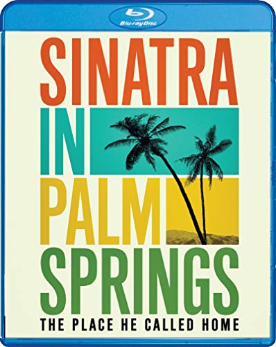 SINATRA IN PALM SPRINGS: THE PLACE HE CALLED HOME [BLU-RAY]