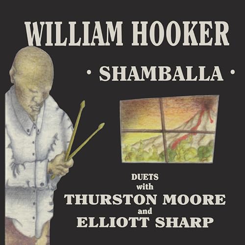 WILLIAM HOOKER - SHAMBALLA - DUETS WITH THURSTON MOORE AND ELLIOTT SHARP (VINYL)