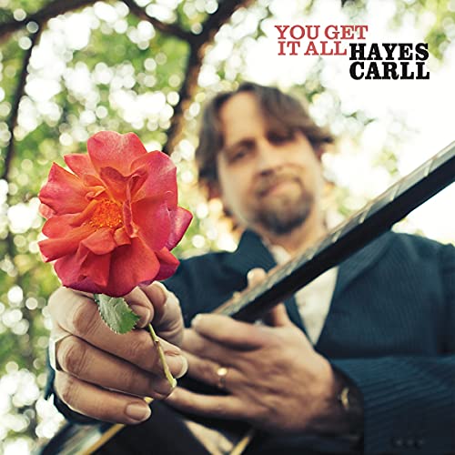 HAYES CARLL - YOU GET IT ALL (VINYL)