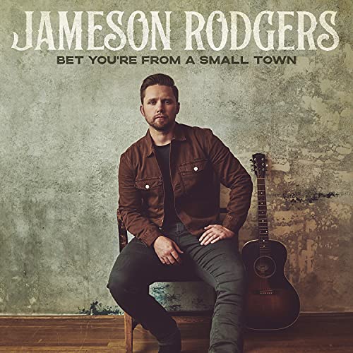 JAMESON RODGERS - BET YOU'RE FROM A SMALL TOWN (CD)