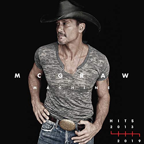 TIM MCGRAW - MCGRAW MACHINE HITS: 2013-2019 (CD)