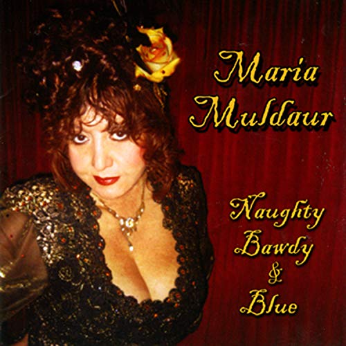 MARIA MULDAUR - NAUGHTY, BAWDY & BLUE (CD)