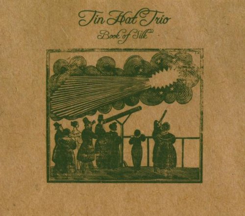 TIN HAT TRIO - BOOK OF SILK (CD)