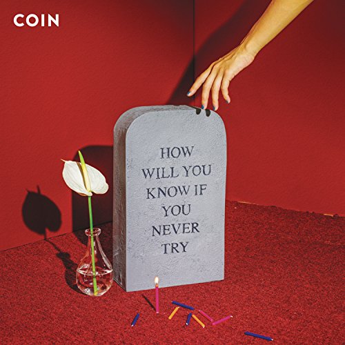 COIN - HOW WILL YOU KNOW IF YOU NEVER TRY (CD)