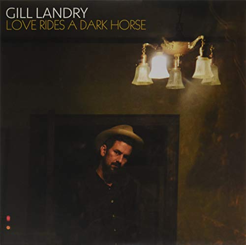 LANDRY, GILL - LOVE RIDES A DARK HORSE (VINYL)