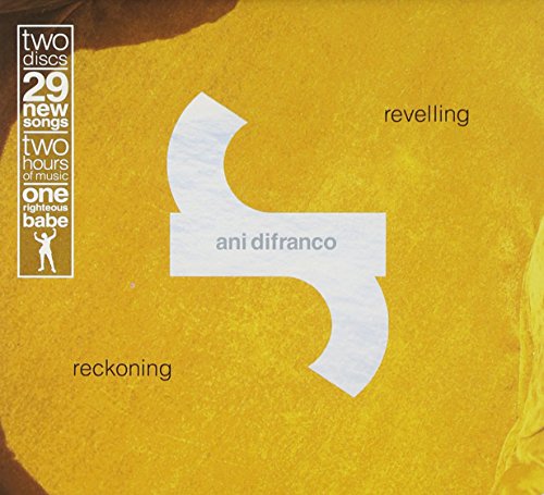 ANI DIFRANCO - REVELLING RECKONING